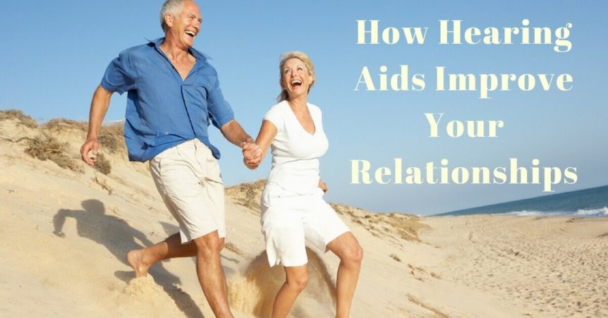 How Hearing Aids Improve Your Relationships